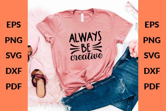 Download Always Be Creative Svg - Premium Resources