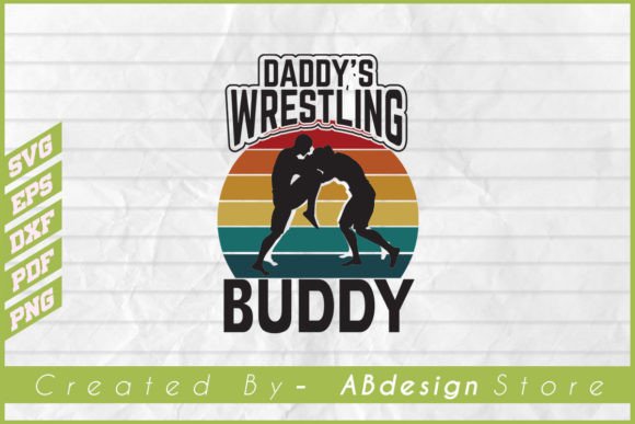 Download Daddy's Wrestling Buddy Creative Svg - Premium Bundle